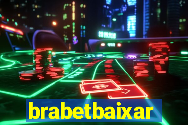 brabetbaixar