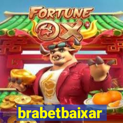 brabetbaixar