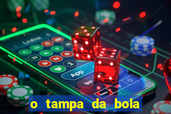 o tampa da bola ao vivo