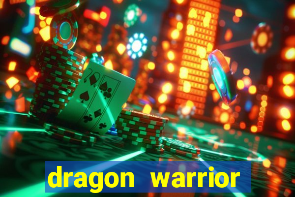 dragon warrior legend champion dinheiro infinito