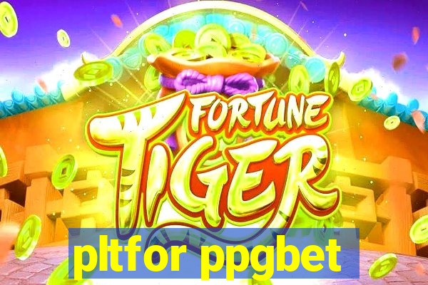 pltfor ppgbet