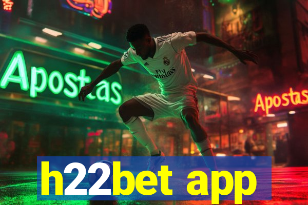 h22bet app