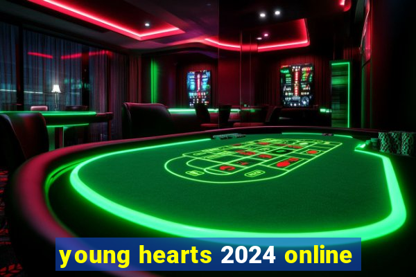 young hearts 2024 online