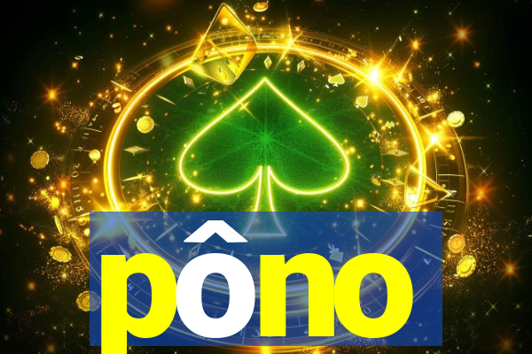 pôno