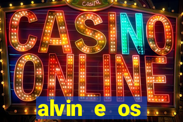 alvin e os esquilos 3 filme completo dublado