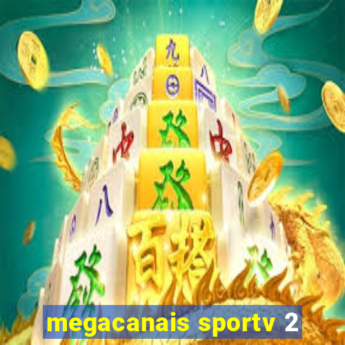 megacanais sportv 2