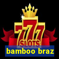 bamboo braz