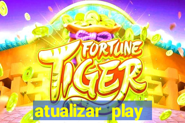 atualizar play store baixar