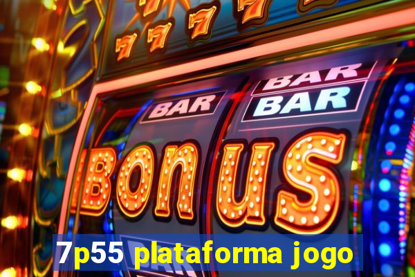 7p55 plataforma jogo