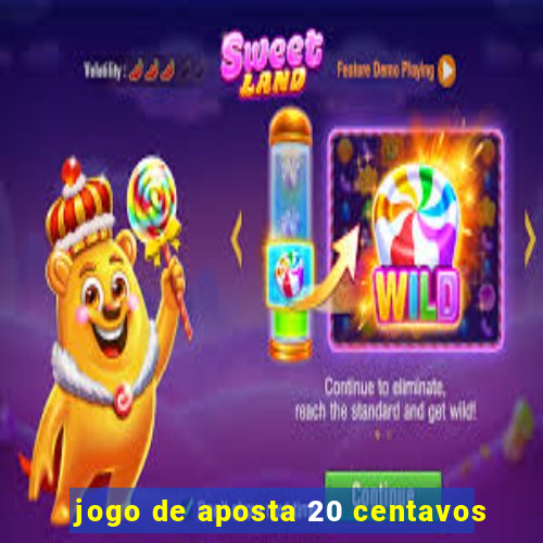 jogo de aposta 20 centavos