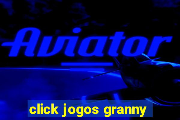 click jogos granny