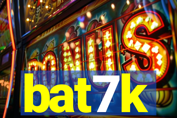 bat7k