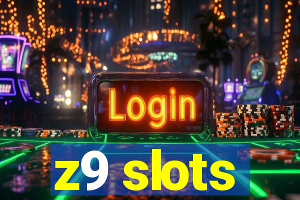 z9 slots