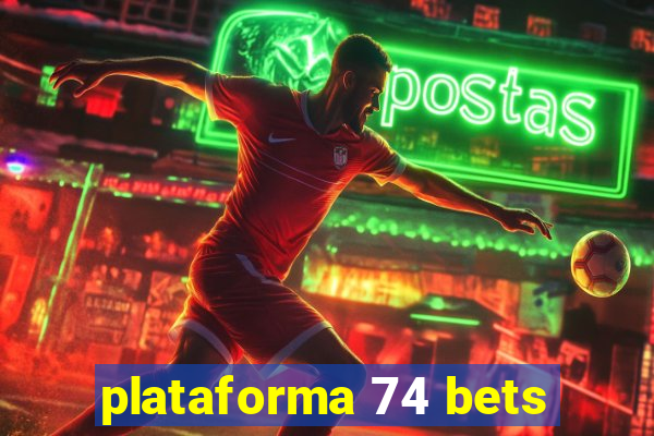 plataforma 74 bets