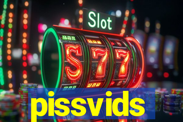 pissvids