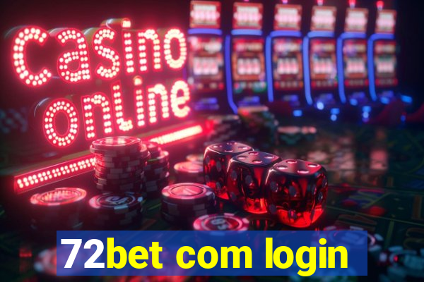 72bet com login