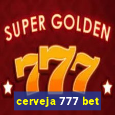 cerveja 777 bet