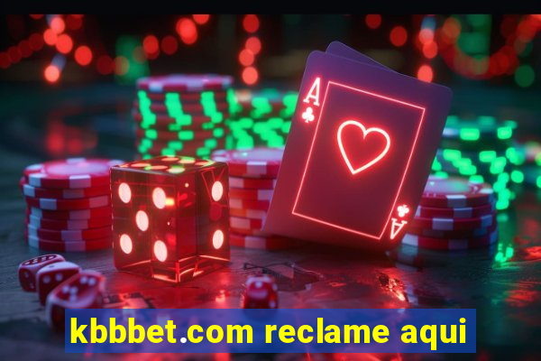 kbbbet.com reclame aqui