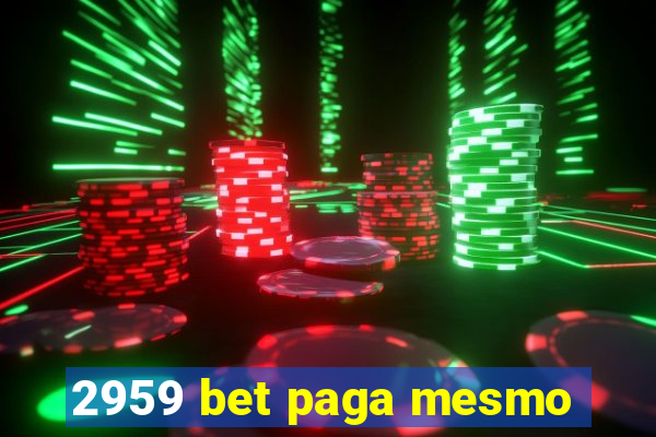 2959 bet paga mesmo