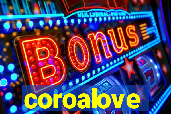 coroalove