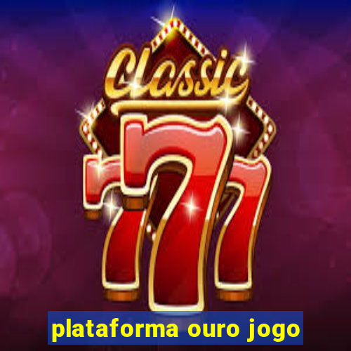 plataforma ouro jogo