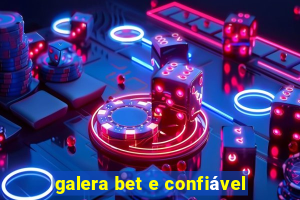 galera bet e confiável