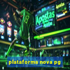 plataforma nova pg