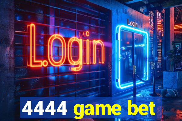 4444 game bet