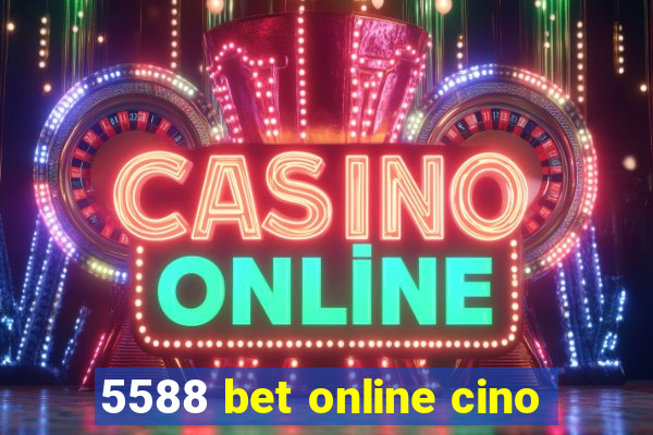 5588 bet online cino