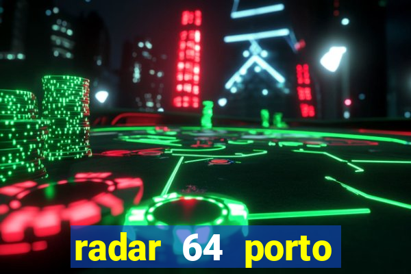 radar 64 porto seguro bahia