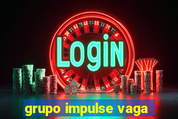 grupo impulse vaga