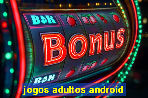 jogos adultos android