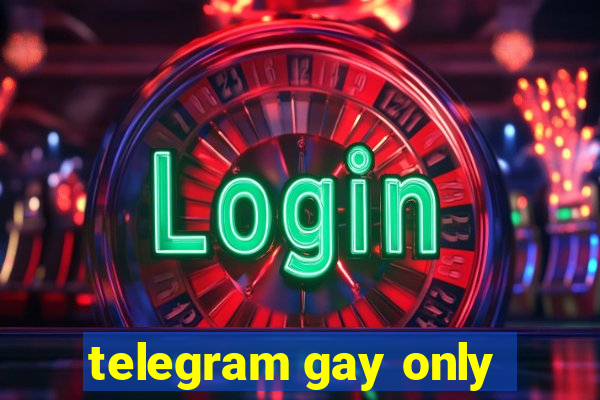 telegram gay only