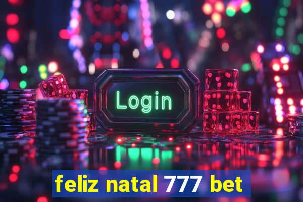 feliz natal 777 bet