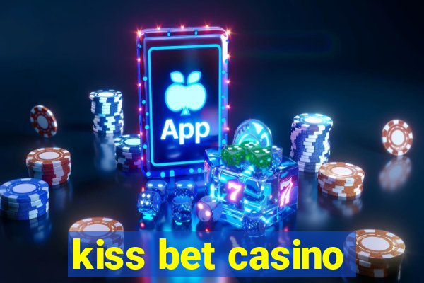 kiss bet casino