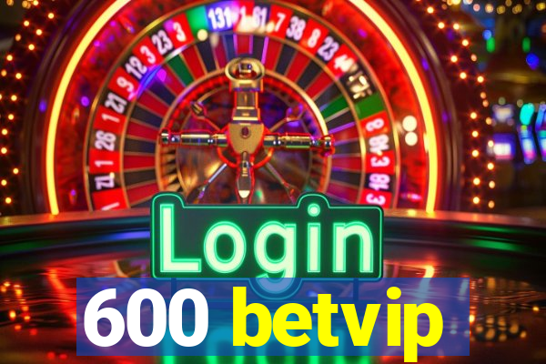 600 betvip