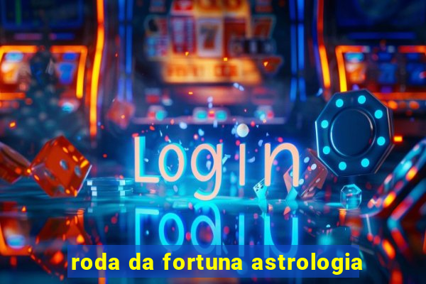 roda da fortuna astrologia