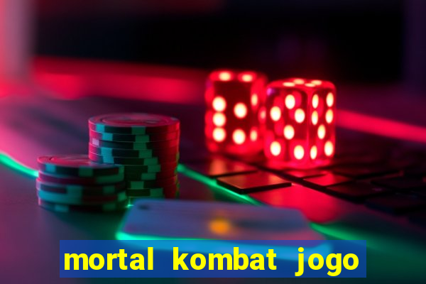 mortal kombat jogo de luta dinheiro infinito