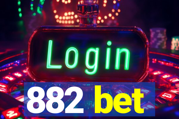 882 bet