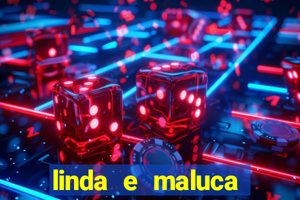 linda e maluca orochi letra