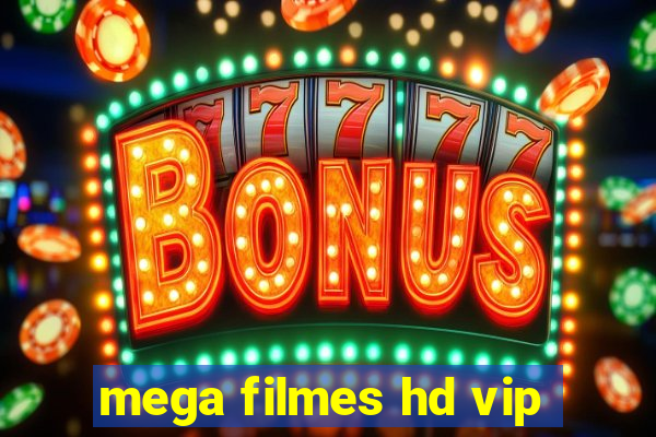 mega filmes hd vip