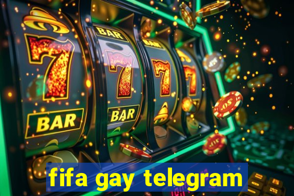 fifa gay telegram