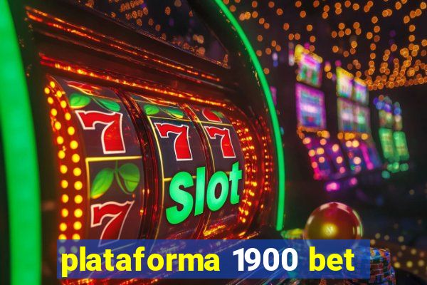 plataforma 1900 bet