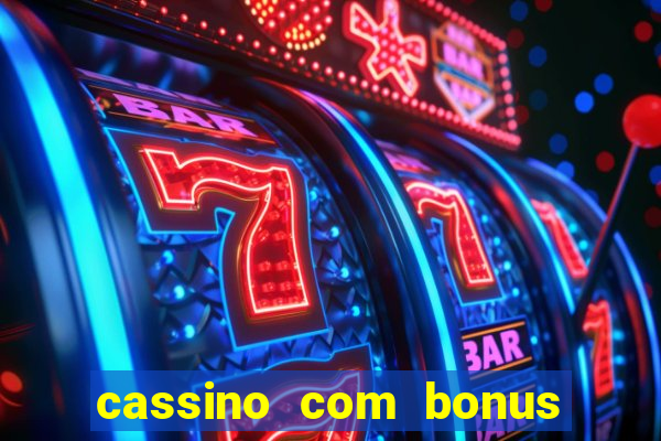 cassino com bonus no cadastro sem depósito