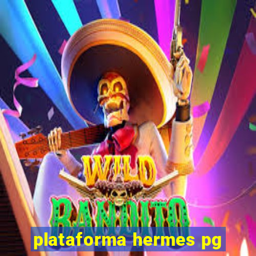 plataforma hermes pg