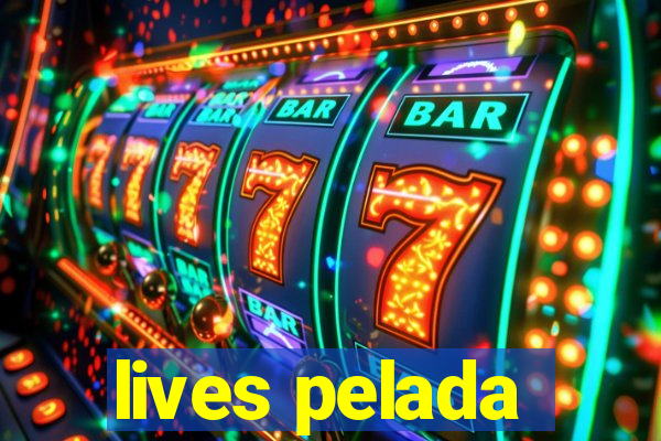 lives pelada