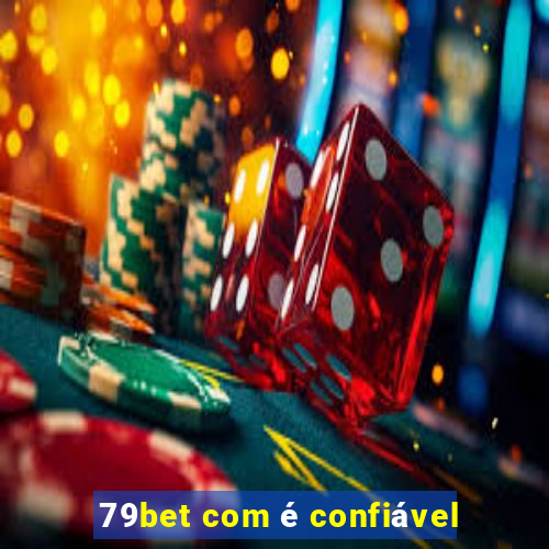 79bet com é confiável