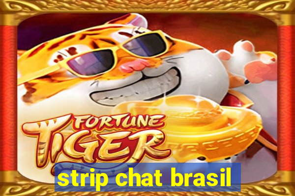 strip chat brasil