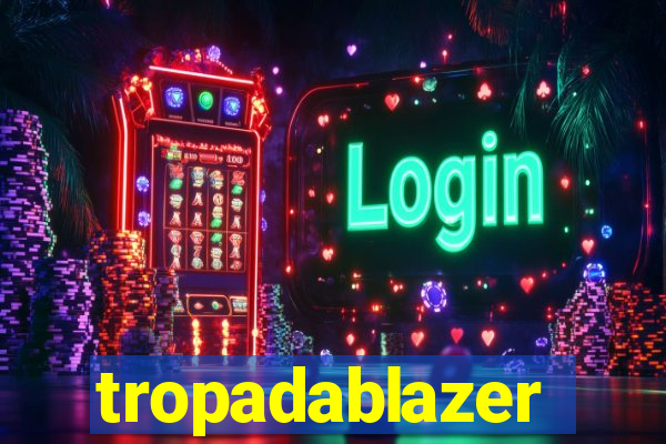 tropadablazer