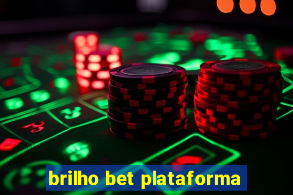 brilho bet plataforma